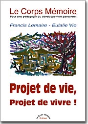 Livre : Le Corps Mémoire - Pour une pédagogie du développement personnel - Tome 1